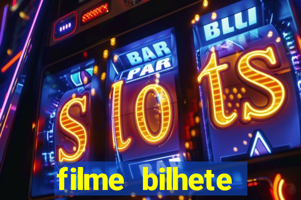 filme bilhete premiado completo dublado